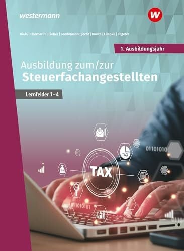 Tegeler, Rainer Ausbildung zum/zur Steuerfachangestellten: 1. Ausbildungsjahr Schulbuch (Steuerfachangestellte nach Lernfeldern)