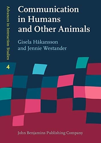 Westander, Jennie Communication in Humans and Other Animals (Advances in Interaction Studies, 4, Band 4)