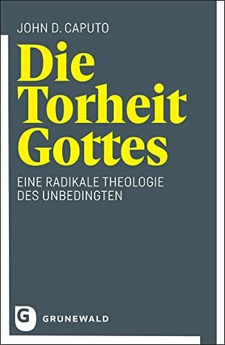 Rimmele, Helena Die Torheit Gottes: Eine radikale Theologie des Unbedingten