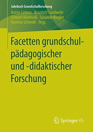 Riegler, Susanne Facetten grundschulpädagogischer und -didaktischer Forschung (Jahrbuch Grundschulforschung, Band 20)