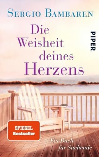 Bambaren, Sergio Die Weisheit deines Herzens: Ein Buch für Suchende