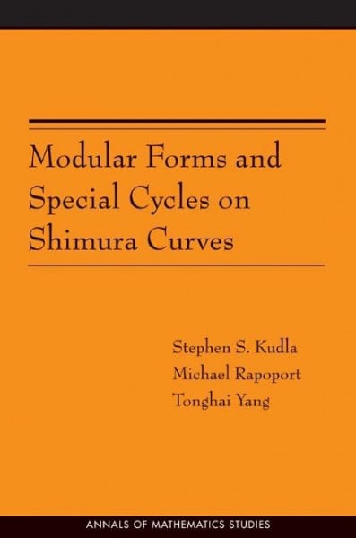 Rapoport, Michael Modular Forms & Special Cycles on Shimura Curves (Annals of Mathematics Studies, Band 161)
