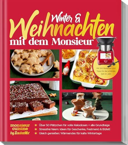 Redaktion ZauberTopf monsieur cuisine by ZauberMix – Winter & Weihnachten mit dem Monsieur: Mit 100 Rezepten und Tipps für die schönste Zeit im Jahr