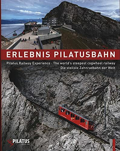 Caroline Fink Erlebnis Pilatusbahn - Pilatus Railway Experience - Die steilste Zahnradbahn der Welt - The world s steepest cogwheel railway