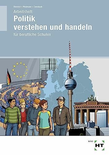 Sennlaub, Markus Arbeitsheft Politik verstehen und handeln: für berufliche Schulen