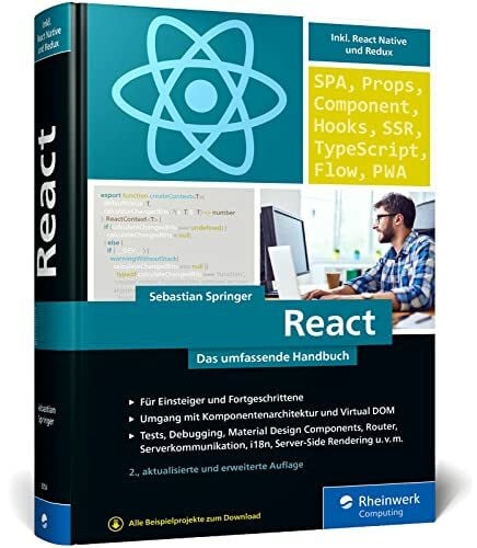 Springer, Sebastian React: Das umfassende Handbuch für moderne Frontend-Entwicklung. Mit vielen Praxisbeispielen – Neue Ausgabe 2023