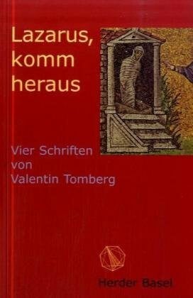 Spaemann, Robert Lazarus, komm heraus: Vier Schriften von Valentin Tomberg
