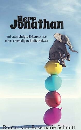 Schmitt, Rosemarie Herr Jonathan: unbeabsichtigte Erkenntnisse eines ehemaligen Bibliothekars