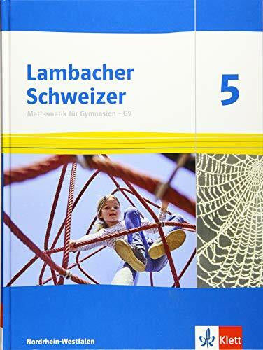 Klett Lambacher Schweizer Mathematik 5 - G9. Ausgabe Nordrhein-Westfalen: Schulbuch Klasse 5 (Lambacher Schweizer Mathematik G9. Ausgabe für Nordrhein-Westfalen ab 2019)