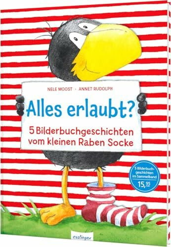 Moost, Nele Der kleine Rabe Socke: Alles erlaubt?: 5 Bilderbuchgeschichten vom kleinen Raben Socke