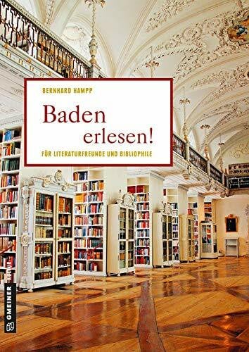 Hampp, Bernhard Baden erlesen!: Lieblingsplätze zum Entdecken (Lieblingsplätze im GMEINER-Verlag)