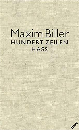 Maxim Biller 100 Zeilen Hass: Erstmals komplett