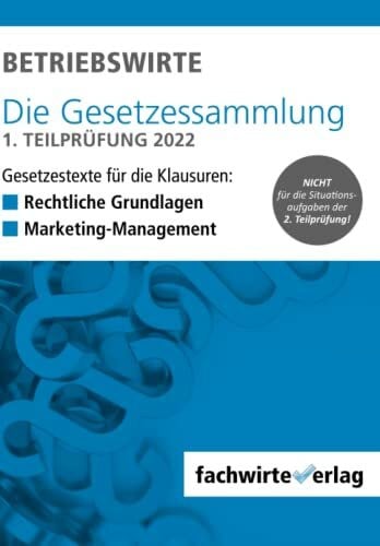 Lesny, Martin BETRIEBSWIRTE – Gesetzessammlung 1. Teilprüfung 2022: Gesetzestexte für die Klausuren „Rechtliche Grundlagen“ + „Marketing-Management“
