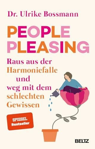 Bossmann, Ulrike People Pleasing: Raus aus der Harmoniefalle und weg mit dem schlechten Gewissen