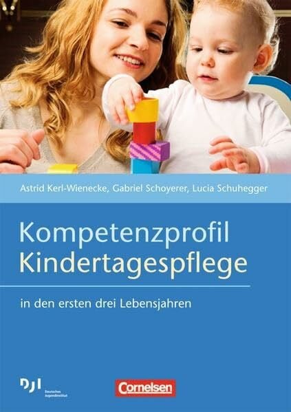 Schuhegger, Lucia Kompetenzprofil Kindertagespflege: in den ersten drei Lebensjahren. Buch