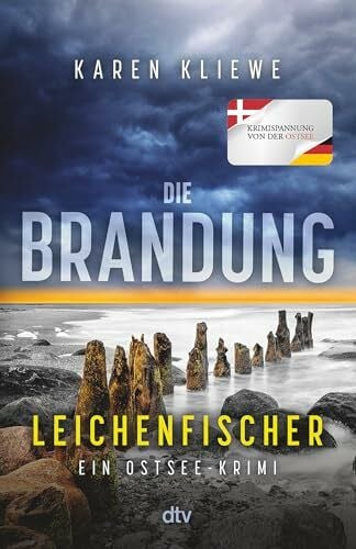 Kliewe, Karen Die Brandung – Leichenfischer: Ein Ostsee-Krimi | Spannung pur von der deutsch-dänischen Grenze (Fria Svensson & Ohlsen Ohlsen ermitteln, Band 2)