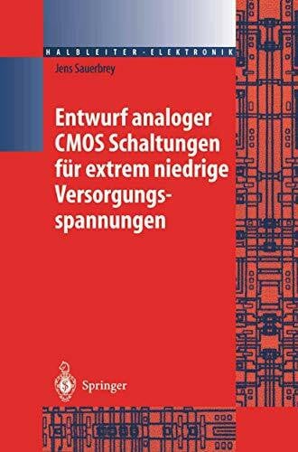 Sauerbrey, Jens Entwurf analoger CMOS Schaltungen für extrem niedrige Versorgungsspannungen: Diss. (Halbleiter-Elektronik, 22, Band 22)