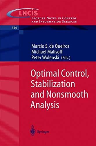 Malisoff, Michael Optimal Control, Stabilization and Nonsmooth Analysis (Lecture Notes in Control and Information Sciences, 301, Band 301)