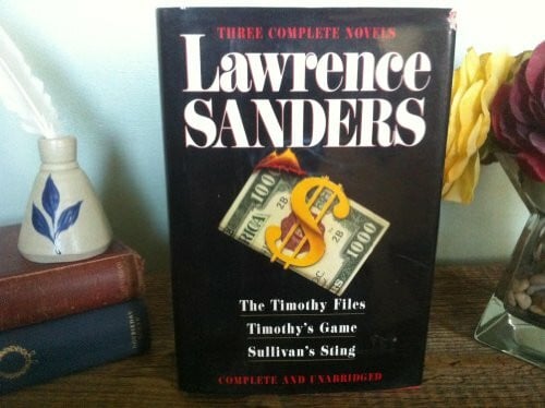Sanders, Lawrence Three Complete Novels: The Timothy Files, Timothy's Game, Sullivan's Sting