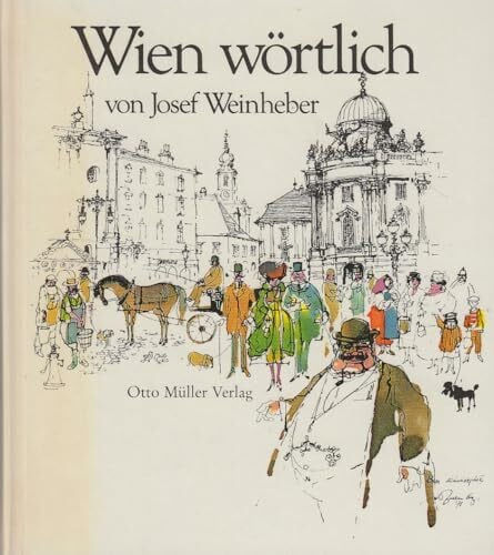 Weinheber, Josef Wien wörtlich: Gedichte