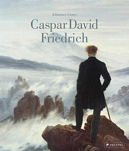 Grave, Johannes Caspar David Friedrich: Das Standardwerk über sein Leben und Werk in einer aktualisierten Neuausgabe