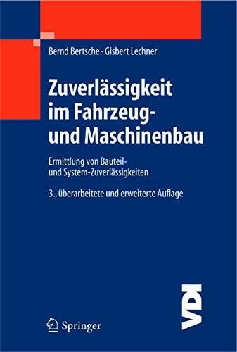 Lechner, Gisbert Zuverlässigkeit im Fahrzeug- und Maschinenbau: Ermittlung von Bauteil- und System-Zuverlässigkeiten (VDI-Buch)