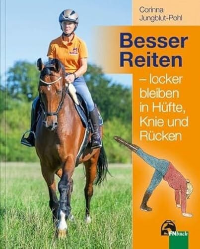 Jungblut-Pohl, Corinna Besser Reiten – locker bleiben in Hüfte, Knie und Rücken