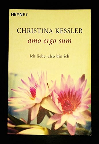 Kessler, Christina amo ergo sum: Ich liebe also bin ich