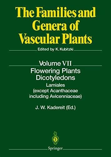 Kadereit, Joachim W. Flowering Plants · Dicotyledons: Lamiales (except Acanthaceae including Avicenniaceae) (The Families and Genera of Vascular Plants, 7, Band 7)