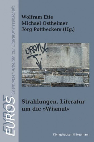 Pottbeckers, Jörg Strahlungen. Literatur um die Wismut (Euros)