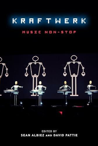 Albiez, Sean Kraftwerk: Music Non-Stop