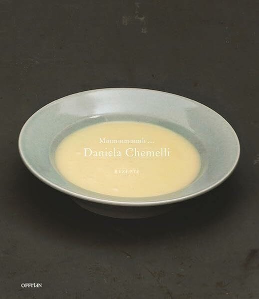 Chemelli, Daniela 'Mmmmmmmh...': Rezepte