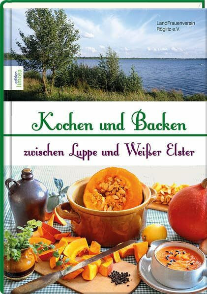 Landfrauenverein Röglitz e.V. Kochen und Backen zwischen Luppe und Weißer Elster
