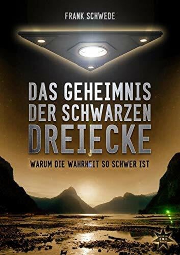 Feistle, Reiner Elmar Das Geheimnis der schwarzen Dreiecke: Warum die Wahrheit so schwer ist