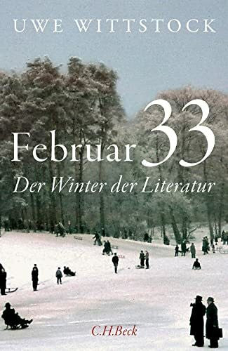 Wittstock, Uwe Februar 33: Der Winter der Literatur