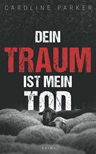 Parker, Caroline Dein Traum ist mein Tod