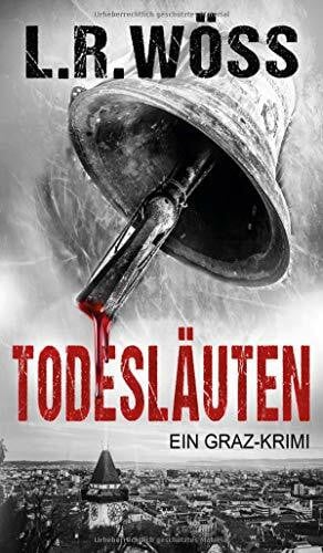Wöss, L. R. Todesläuten (Graz-Krimi)
