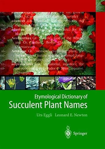 Eggli, Urs Etymological Dictionary of Succulent Plant Names