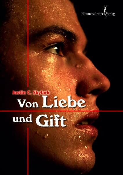 Skylark, Justin C. Von Liebe und Gift