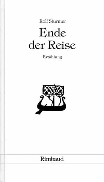 Stürmer, Rolf Ende der Reise: Erzählung