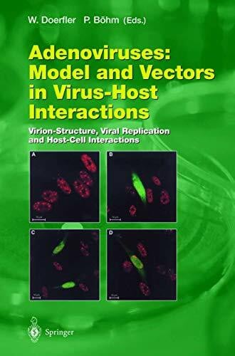 Böhm, Petra Adenoviruses: Model and Vectors in Virus-Host Interactions: Virion-Structure, Viral Replication and Host-Cell Interactions (Current Topics in Microbiology and Immunology, Band 272)