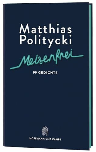 Politycki, Matthias Meisenfrei: 99 Gedichte