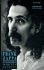 Frank Zappa. In eigenen Worten