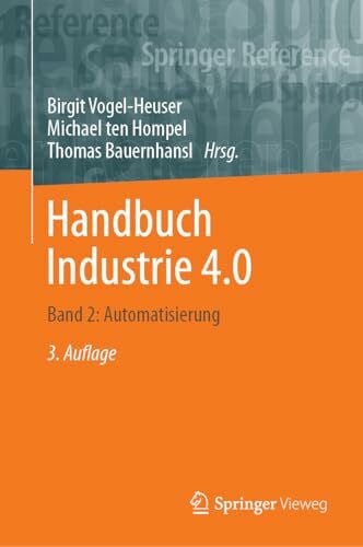 Bauernhansl, Thomas Handbuch Industrie 4.0: Band 2: Automatisierung (Springer Reference Technik)
