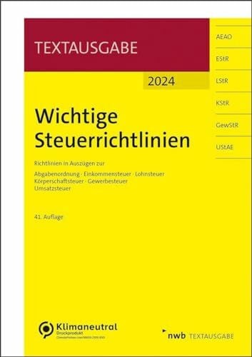 Walkenhorst, Ralf Wichtige Steuerrichtlinien: Richtlinien in Auszügen zur Abgabenordnung, Einkommensteuer, Lohnsteuer, Körperschaftsteuer, Gewerbesteuer, Umsatzsteuer (NWB Textausgabe)