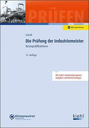 Schroll, Stefan Die Prüfung der Industriemeister: Basisqualifikationen (Prüfungsbücher für Betriebswirte und Meister)