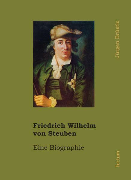 Brüstle, Jürgen Friedrich Wilhelm von Steuben. Eine Biographie