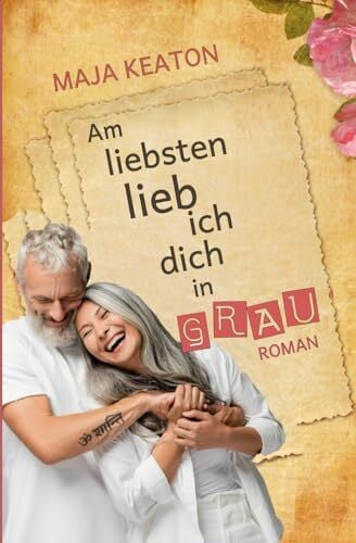 Keaton, Maja Am liebsten lieb ich dich in Grau (Die Schmitz-Frauen)