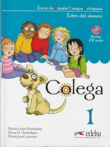 Lorente Martínez, María José Colega 1: Libro del alumno + CD 1 **NOT FOR SALE SEPARATELY**