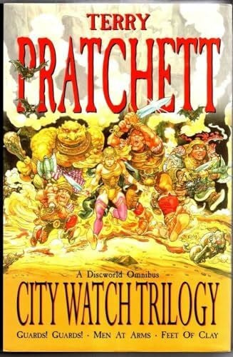 Pratchett, Terry City Watch Trilogy (an omnibus containing 'Guards! Guards! 'Men At Arms' and 'Feet Of Clay'.